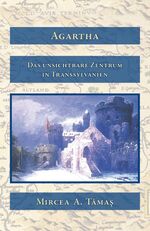 ISBN 9783941247383: Agartha - Das unsichtbare Zentrum in Transsylvanien