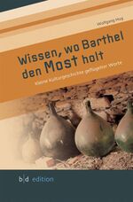 ISBN 9783941264052: Wissen, wo Barthel den Most holt - Kleine Kulturgeschichte Geflügelter Worte