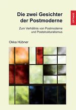 ISBN 9783941274396: Die zwei Gesichter der Postmoderne – Zum Verhältnis von Postmoderne und Poststrukuralismus