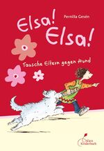 ISBN 9783941411524: Elsa! Elsa! - Tausche Eltern gegen Hund Elsa! Elsa Bd.1