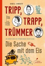 ISBN 9783941411630: Tripp, Trapp, Trümmer - Die Sache mit dem Eis Tripp,Trapp,Trümmer Bd. 1