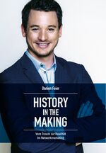 ISBN 9783941412767: History in the Making - Vom Traum zur Realität im Network-Marketing