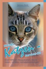 ISBN 9783941435001: Kleines Katzen-Survival-Kit - Erste Hilfe bei Alltagsdramen, Krankheiten, Unfällen, Verhaltensstörungen