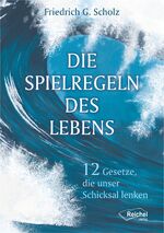 ISBN 9783941435162: Die Spielregeln des Lebens - 12 Gesetze, die unser Schicksal lenken