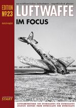 Luftwaffe im Focus Edition 23 - Luftfahrthistorie für Enthusiasten von Enthusiasten