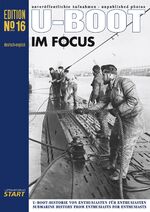 ISBN 9783941437371: U-Boot im Focus Edition 16 – U-Boot Historie für Enthusiasten von Enthusiasten