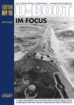 ISBN 9783941437425: U-Boot im Focus Edtion 18 - U-Boot Historie von Enthusiasten für Enthusiasten