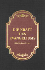 Niko Derksen: Die Kraft des Evangeliums