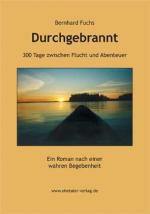 ISBN 9783941457072: Durchgebrannt - 300 Tage zwischen Flucht und Abenteuer - Ein Roman nach einer wahren Begebenheit - bk786