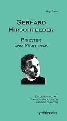 ISBN 9783941462335: Gerhard Hirschfelder - Priester und Märtyrer (2. Auflage)