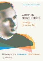 ISBN 9783941462571: Gerhard Hirschfelder - Ein Seliger für unsere Zeit