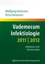 ISBN 9783941468450: Vademecum Infektiologie 2011/2012: Infektionen in der Intensivmedizin