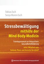 ISBN 9783941468948: Stressbewältigung mithilfe der Mind-Body-Medizin - Trainingsmanual zur integrativen Gesundheitsförderung