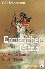 ISBN 9783941485884: Comanchen Mond Band 3 – Verwehte Spuren in den Plains