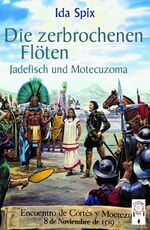 ISBN 9783941485921: Die zerbrochenen Flöten – Jadefisch und Motecuzoma