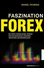 Daniel Fehring: Faszination Forex Daniel Fehring: Faszination Forex