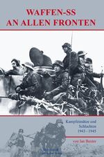 ISBN 9783941555846: Waffen-SS an allen Fronten – – Kampfeinsätze und Schlachten 1943-45 –