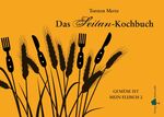 ISBN 9783941556027: Das Seitan-Kochbuch | Gemüse ist mein Fleisch | Torsten Mertz | Taschenbuch | Paperback | 72 S. | Deutsch | 2012 | Eidems, Volker | EAN 9783941556027