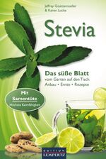 ISBN 9783941557185: Stevia *** Das süße Blatt vom Garten auf den Tisch  (Anbau - Ernte - Rezepte)