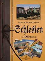 ISBN 9783941557208: Reise in die alte Heimat - Schlesien in 1000 Bildern