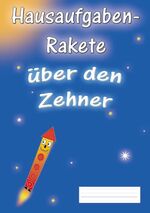 ISBN 9783941593749: Hausaufgabenrakete Über den Zehner (ZÜ) (Rechenrakete-Reihe: aus RR 10, RR 20, RR 100, RR Über den Zehner (ZÜ), RR Einmaleins, RR 1000, RR 3.2, RR Millionen und RR 4.2) Über den Zehner : [ZÜ ; zum Addieren und Suptrahieren mit Zehnerüber- und -unterschreitung im Zahlenraum bis 100]