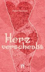 ISBN 9783941598249: Herz verschenkt - Liebesroman