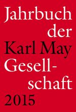 ISBN 9783941629134: Jahrbuch der Karl-May-Gesellschaft 2015.