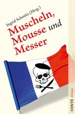 ISBN 9783941657229: Muscheln, Mousse und Messer - Eine kulinarische Krimi-Anthologie