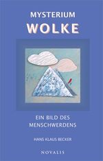 ISBN 9783941664425: Mysterium Wolke: Ein Bild des Menschwerdens (Reihe Geisteswissenschaft)