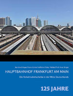 ISBN 9783941712324: 125 Jahre Hauptbahnhof Frankfurt am Main - Die Verkehrsdrehscheibe in der Mitte Deutschlands