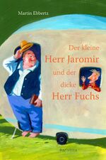 ISBN 9783941725324: Der kleine Herr Jaromir und der dicke Herr Fuchs