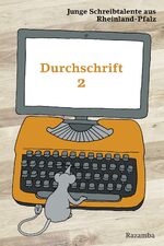 ISBN 9783941725362: Durchschrift 2 - Junge Schreibtalente aus Rheinland-Pfalz