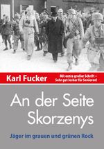 ISBN 9783941730281: An der Seite Skorzenys, Jäger im grauen und grünen Rock