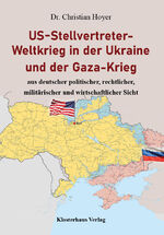 ISBN 9783941730373: US-Stellvertreter-Weltkrieg in der Ukraine und der Gaza-Krieg – aus deutscher politischer, rechtlicher, militärischer und wirtschaftlicher Sicht