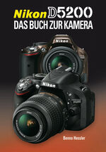 ISBN 9783941761346: Nikon D5200 - das Buch zur Kamera