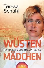 ISBN 9783941837157: Wüstenmädchen - Die Heilkunst der starken Frauen