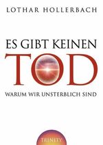 Es gibt keinen Tod – Warum wir unsterblich sind