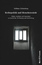 ISBN 9783941880931: Rechtspolitik und Menschenwürde - Reden, Aufsätze und Interviews zu Geschichte, Verfassung und Strafvollzug