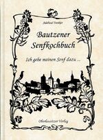 ISBN 9783941908062: Bautzener Senfkochbuch – Ich gebe meinen Senf dazu