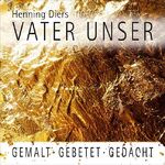 ISBN 9783941911123: Vater unser – Gemalt - Gebet - Gedacht