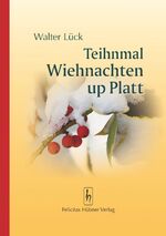 ISBN 9783941911246: Teihnmal Wiehnachten up Platt - Zehn Weihnachtspredigten auf Plattdeutsch