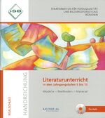 Literaturunterricht in den Jahrgangsstufen 5 bis 10 - Modelle - Methoden - Material ; eine Handreichung für die Realschule