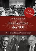 ISBN 9783941956100: Das Komitee der 300 - Die Hierarchie der Verschwörer