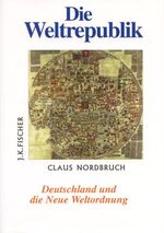 Die Weltrepublik – Deutschland und die neue Weltordnung