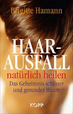 ISBN 9783942016063: Haarausfall natürlich heilen - Das Geheimnis schöner und gesunder Haare