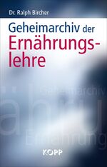 ISBN 9783942016209: Geheimarchiv der Ernährungslehre