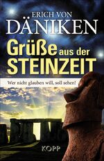 ISBN 9783942016407: Grüße aus der Steinzeit - Wer nicht glauben will, soll sehen!