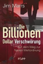 ISBN 9783942016650: Die Billionen-Dollar-Verschwörung - Auf dem Weg zur neuen Weltordnung