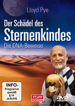 ISBN 9783942016698: DER SCHÄDEL DES STERNENKINDES. DIE DNA- BEWEISE