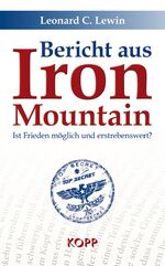 ISBN 9783942016780: Bericht aus Iron Mountain – Ist Frieden möglich und erstrebenswert?